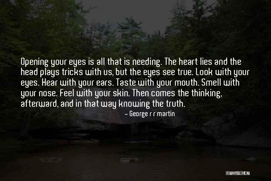 Opening Your Eyes To The Truth Quotes By George R R Martin