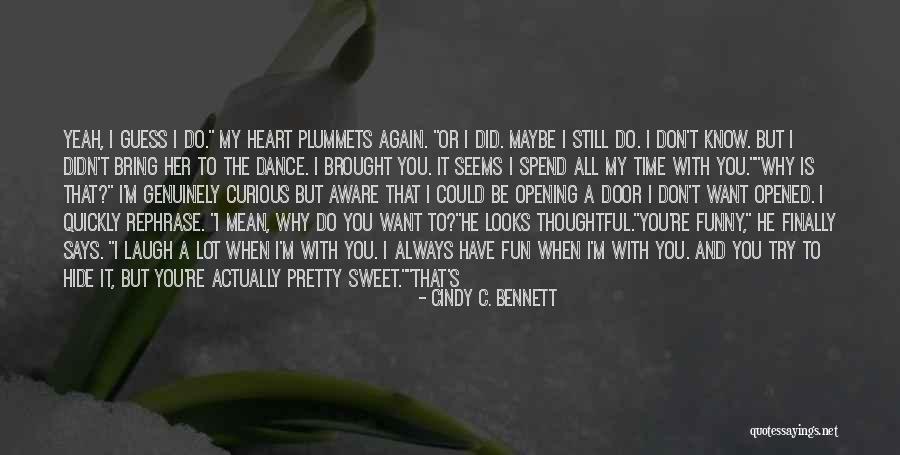 Opening Your Heart Again Quotes By Cindy C. Bennett