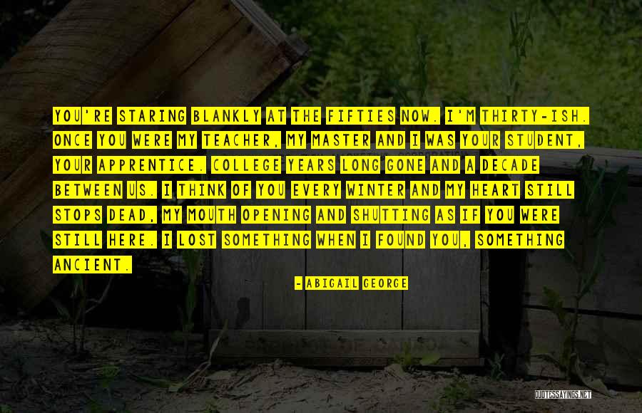 Opening Your Heart Quotes By Abigail George Opening Your Heart Quotes By Abigail George