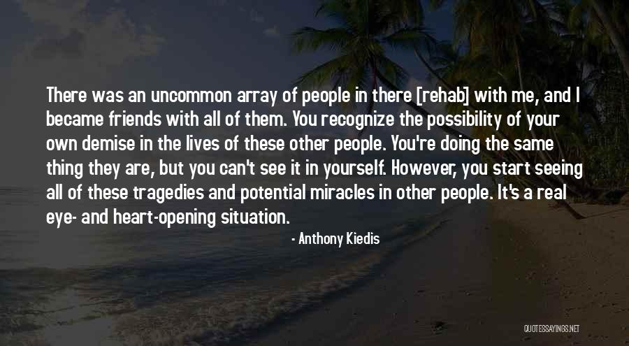 Opening Your Heart Quotes By Anthony Kiedis