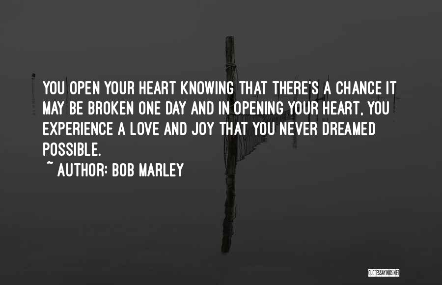 Opening Your Heart Quotes By Bob Marley