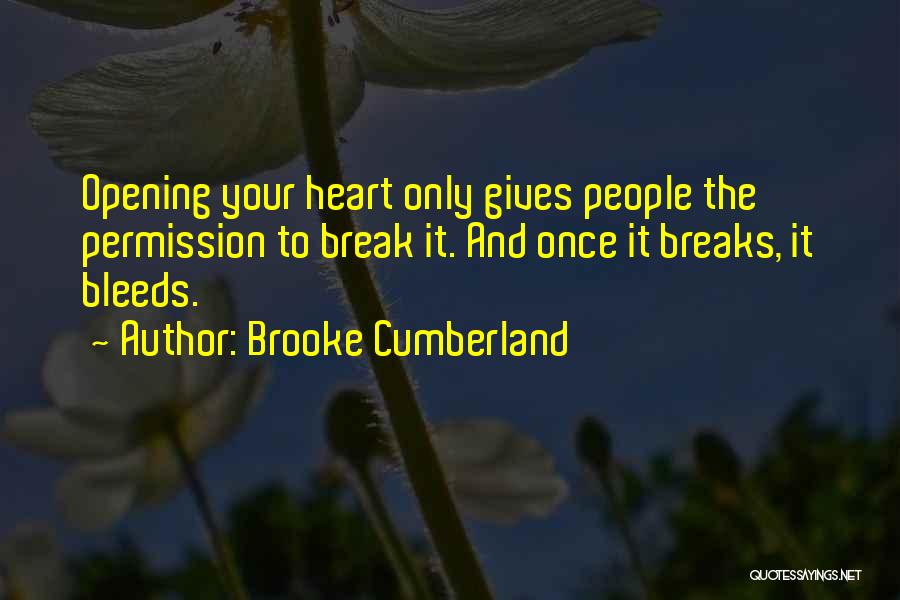 Opening Your Heart Quotes By Brooke Cumberland