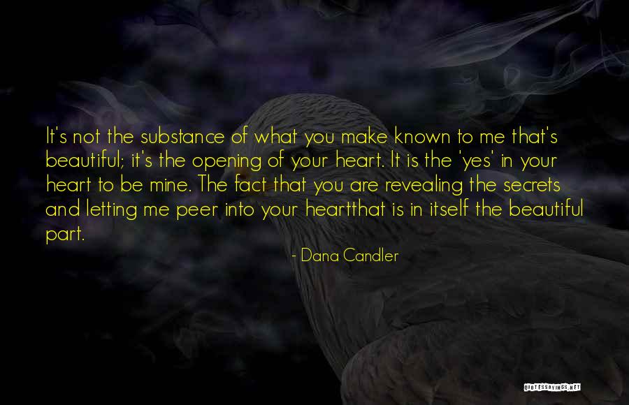 Opening Your Heart Quotes By Dana Candler