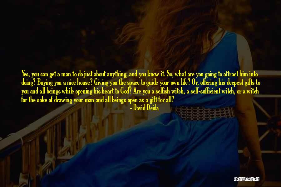 Opening Your Heart Quotes By David Deida