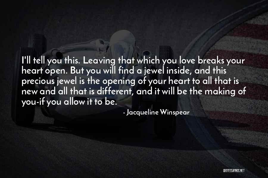 Opening Your Heart Quotes By Jacqueline Winspear