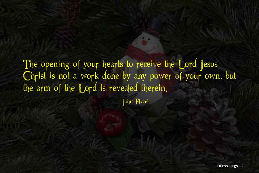 Opening Your Heart Quotes By John Flavel Opening Your Heart Quotes By John Flavel