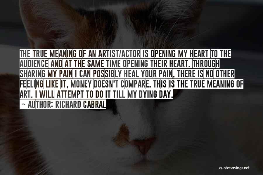 Opening Your Heart Quotes By Richard Cabral