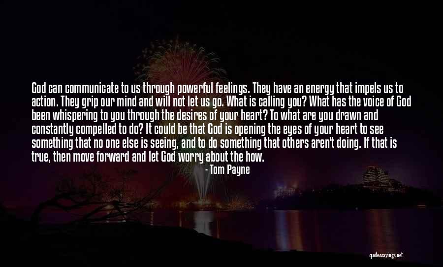 Opening Your Heart Quotes By Tom Payne