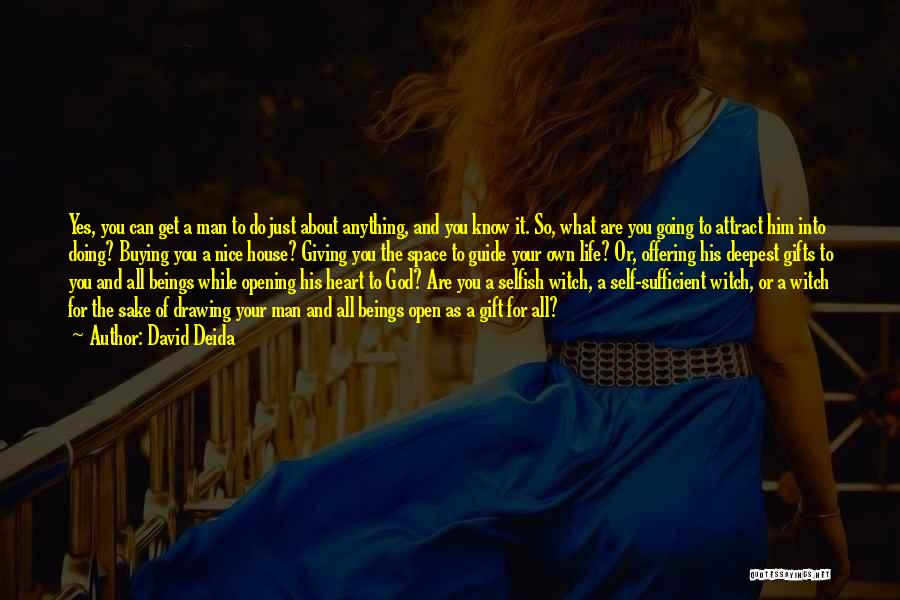 Opening Your Heart To God Quotes By David Deida Opening Your Heart To God Quotes By David Deida