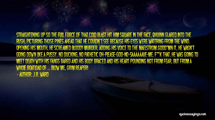 Opening Your Heart To God Quotes By J.R. Ward Opening Your Heart To God Quotes By J.R. Ward
