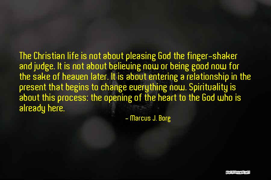 Opening Your Heart To God Quotes By Marcus J. Borg