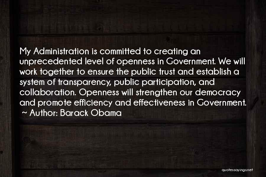 Openness And Transparency Quotes By Barack Obama