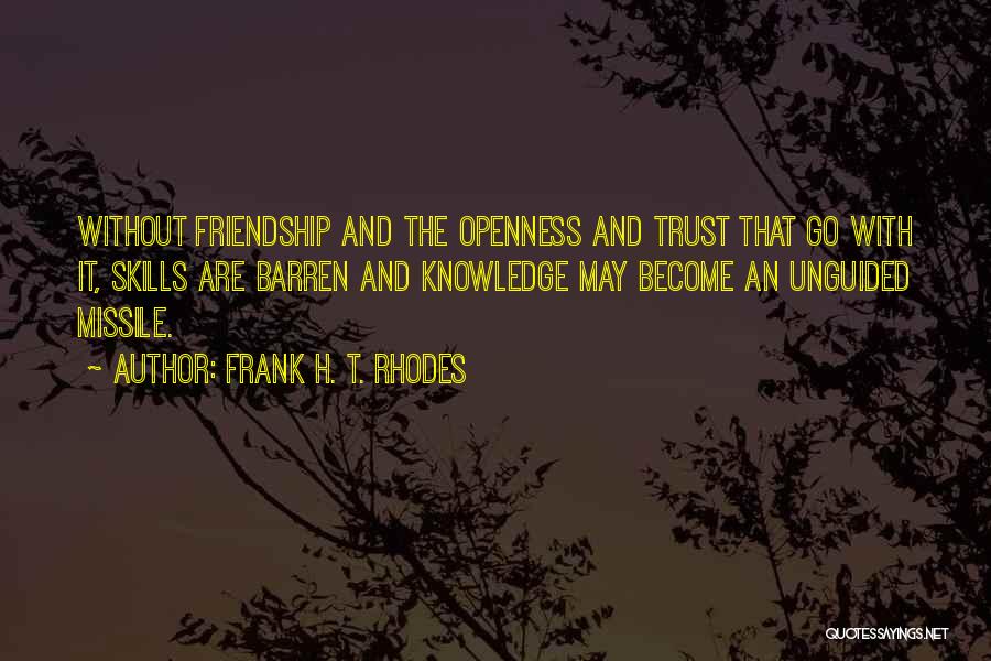 Openness In Friendship Quotes By Frank H. T. Rhodes