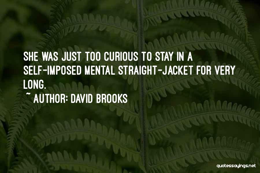 Openness Quotes By David Brooks