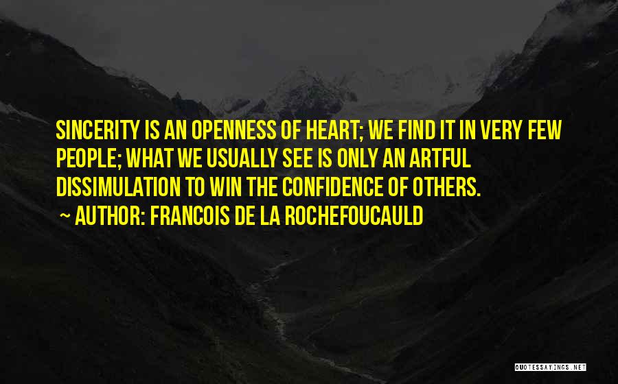 Openness Quotes By Francois De La Rochefoucauld