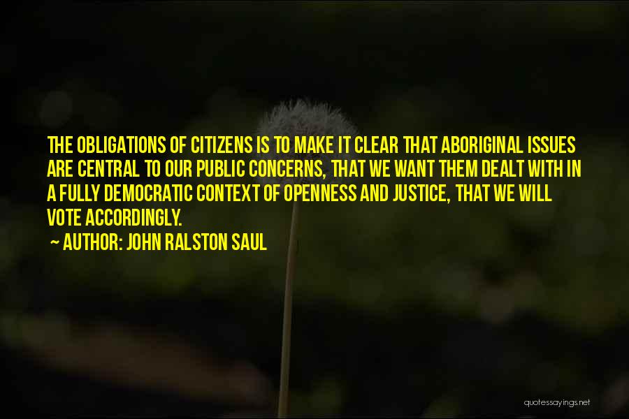 Openness Quotes By John Ralston Saul