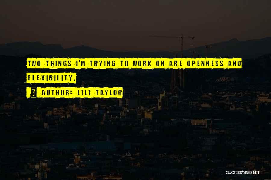 Openness Quotes By Lili Taylor