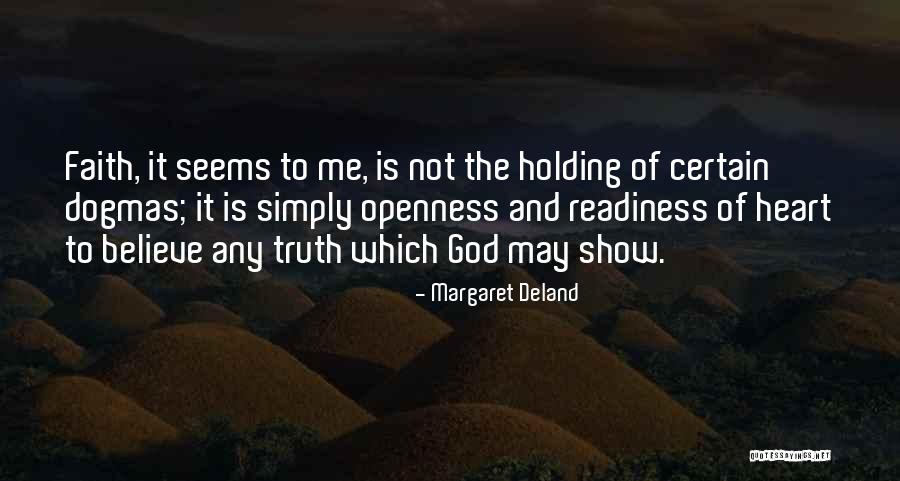 Openness To God Quotes By Margaret Deland Openness To God Quotes By Margaret Deland
