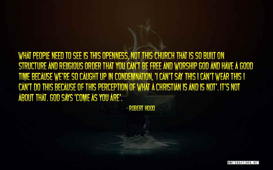 Openness To God Quotes By Robert Hood Openness To God Quotes By Robert Hood