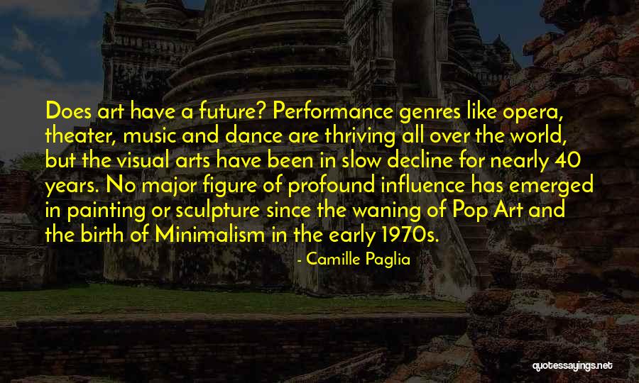 Opera Dance Quotes By Camille Paglia Opera Dance Quotes By Camille Paglia