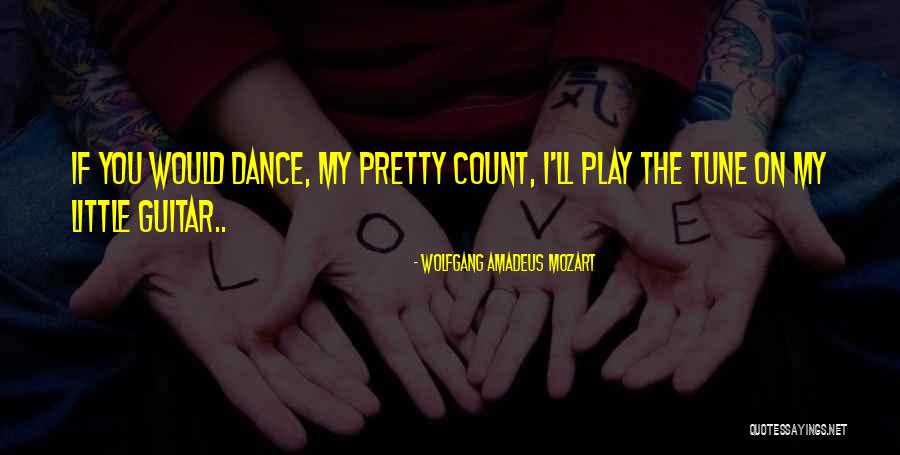 Opera Dance Quotes By Wolfgang Amadeus Mozart Opera Dance Quotes By Wolfgang Amadeus Mozart