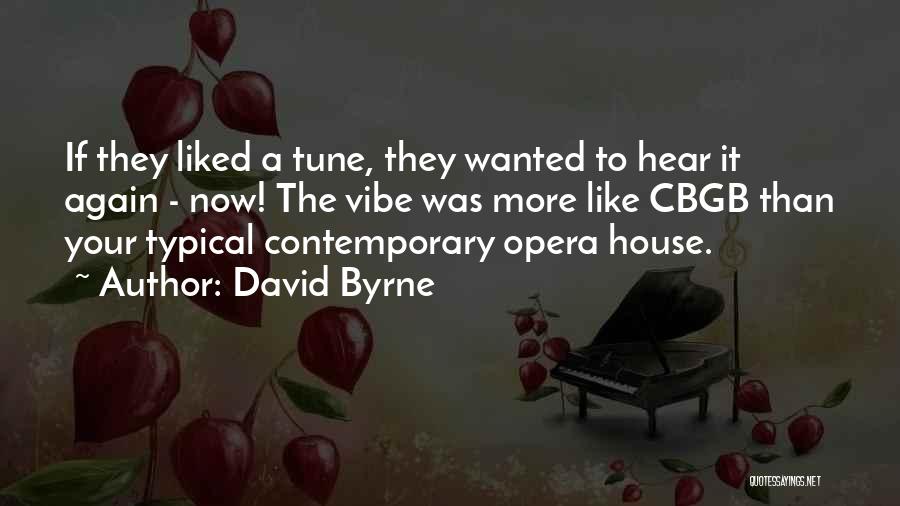 Opera House Quotes By David Byrne