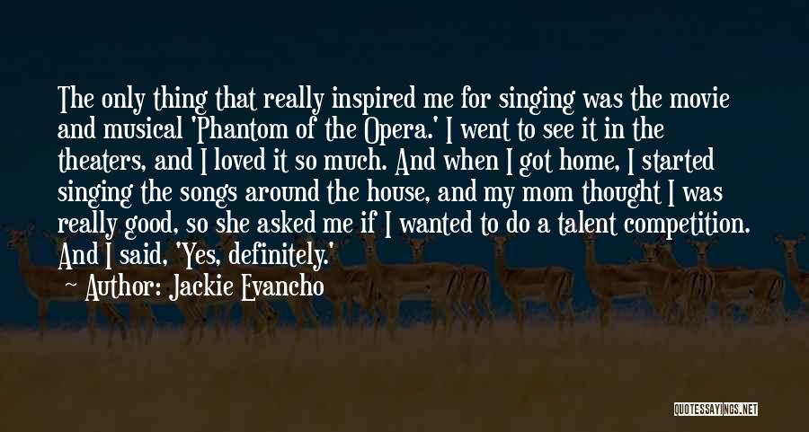 Opera House Quotes By Jackie Evancho