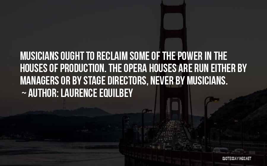 Opera House Quotes By Laurence Equilbey