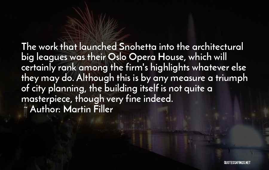 Opera House Quotes By Martin Filler