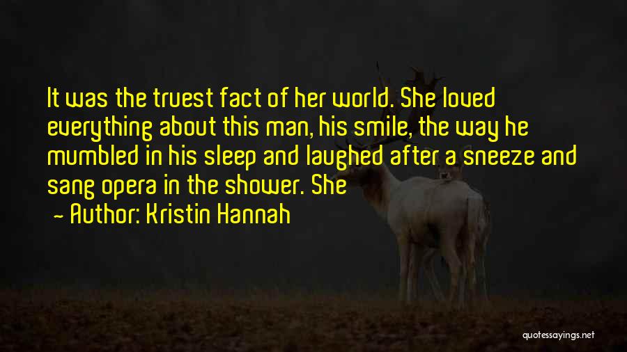 Opera Man Quotes By Kristin Hannah