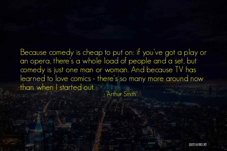Opera Now Quotes By Arthur Smith Opera Now Quotes By Arthur Smith