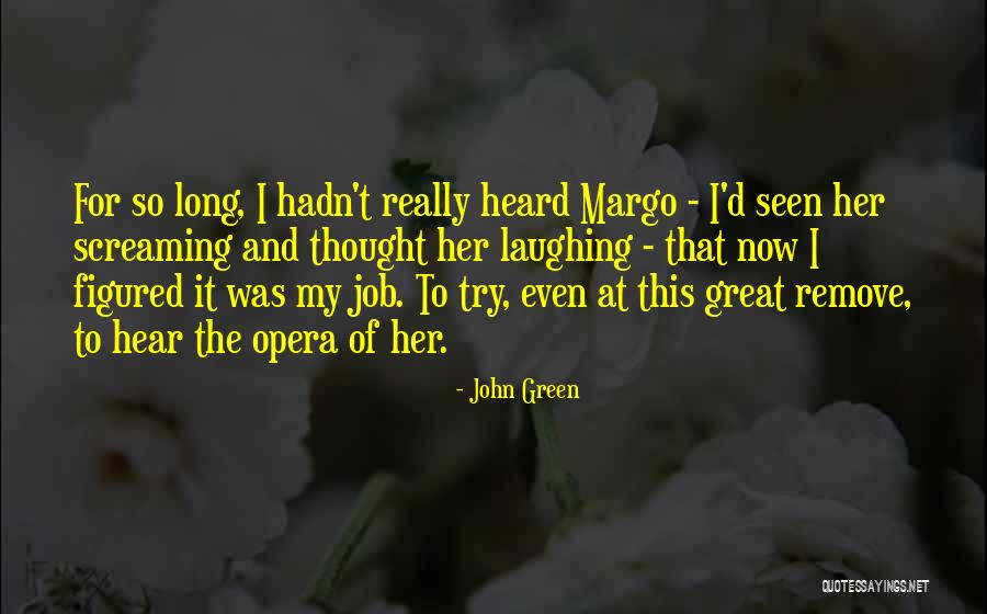Opera Now Quotes By John Green Opera Now Quotes By John Green