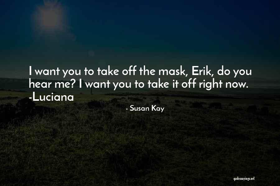 Opera Now Quotes By Susan Kay Opera Now Quotes By Susan Kay
