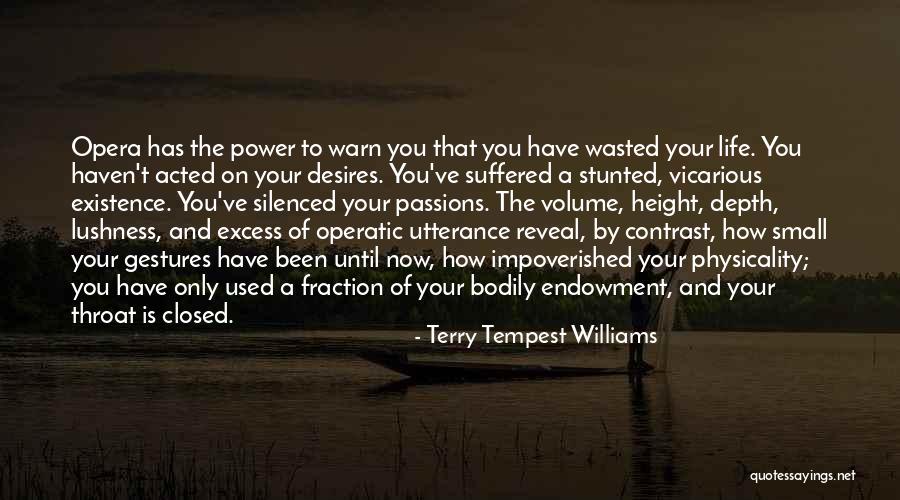 Opera Now Quotes By Terry Tempest Williams Opera Now Quotes By Terry Tempest Williams