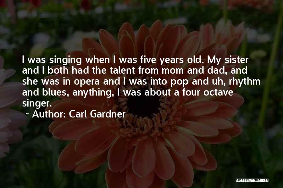 Opera Singing Quotes By Carl Gardner