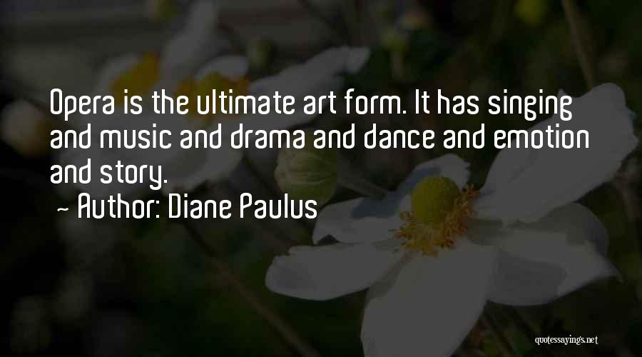 Opera Singing Quotes By Diane Paulus