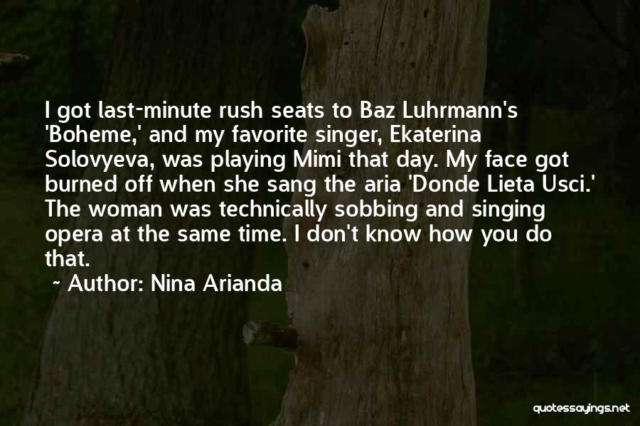 Opera Singing Quotes By Nina Arianda