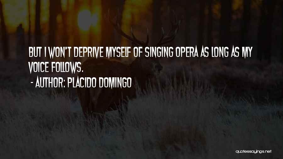 Opera Singing Quotes By Placido Domingo