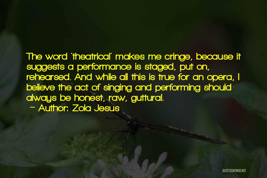 Opera Singing Quotes By Zola Jesus