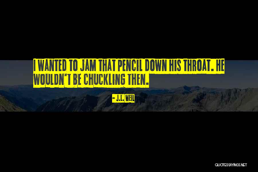 Operated With Both Hands Quotes By J.L. Weil Operated With Both Hands Quotes By J.L. Weil
