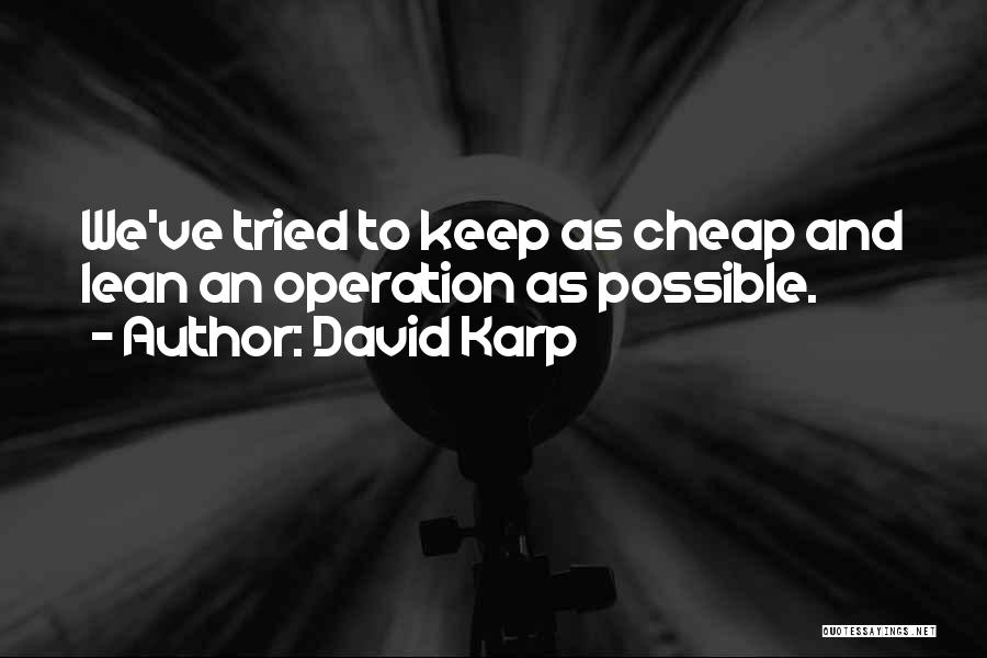 Operation Quotes By David Karp