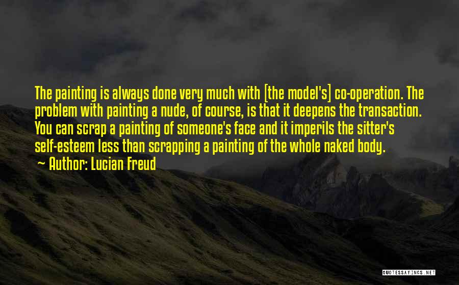 Operation Quotes By Lucian Freud