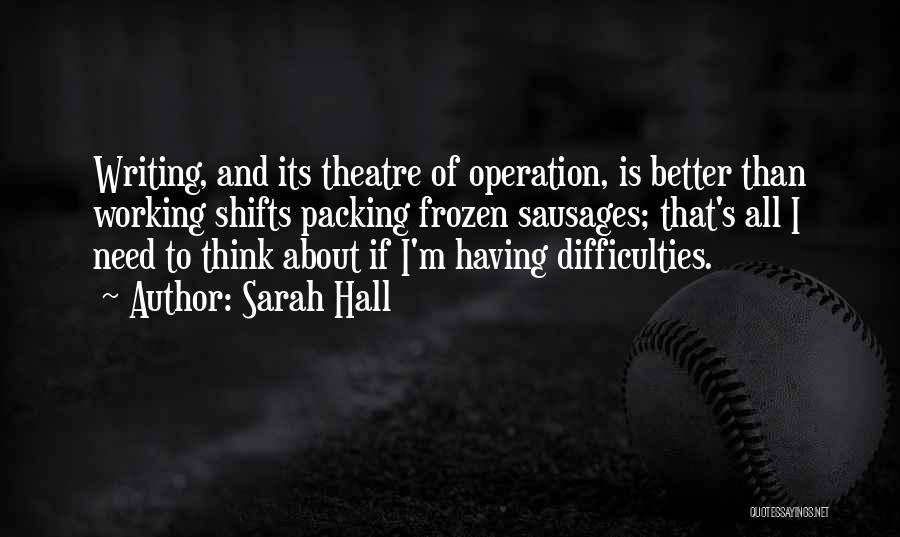 Operation Theatre Quotes By Sarah Hall