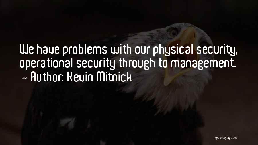 Operational Management Quotes By Kevin Mitnick