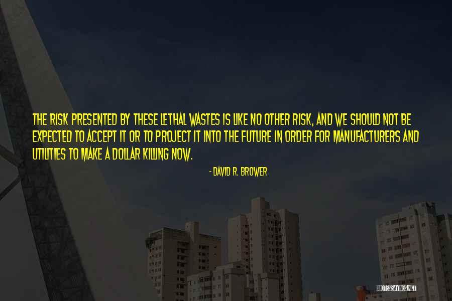 Operationalized Behavior Quotes By David R. Brower Operationalized Behavior Quotes By David R. Brower