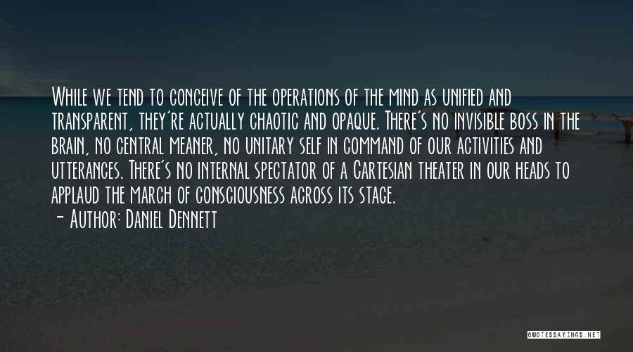 Operations Quotes By Daniel Dennett