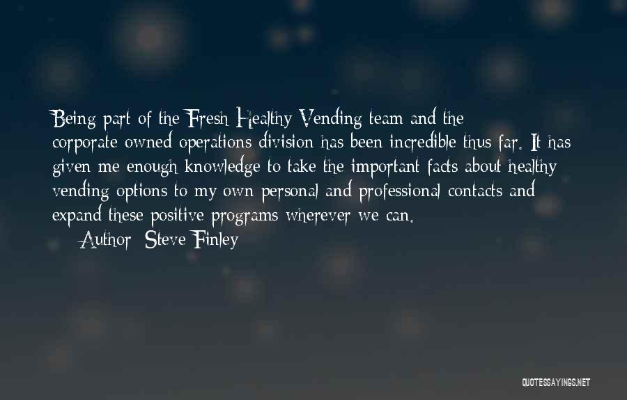 Operations Team Quotes By Steve Finley