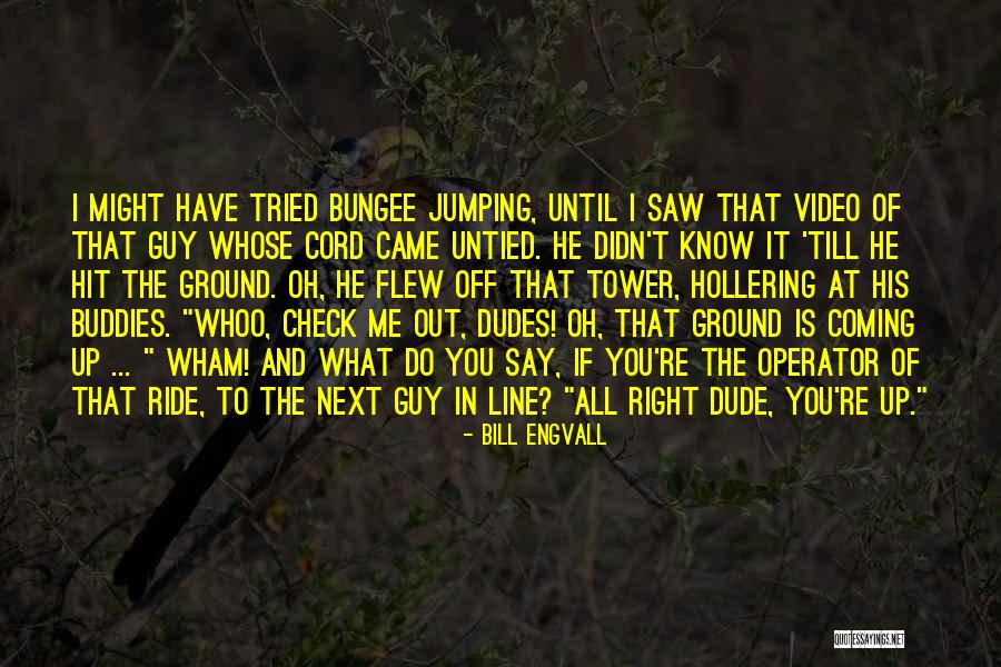 Operator Quotes By Bill Engvall Operator Quotes By Bill Engvall