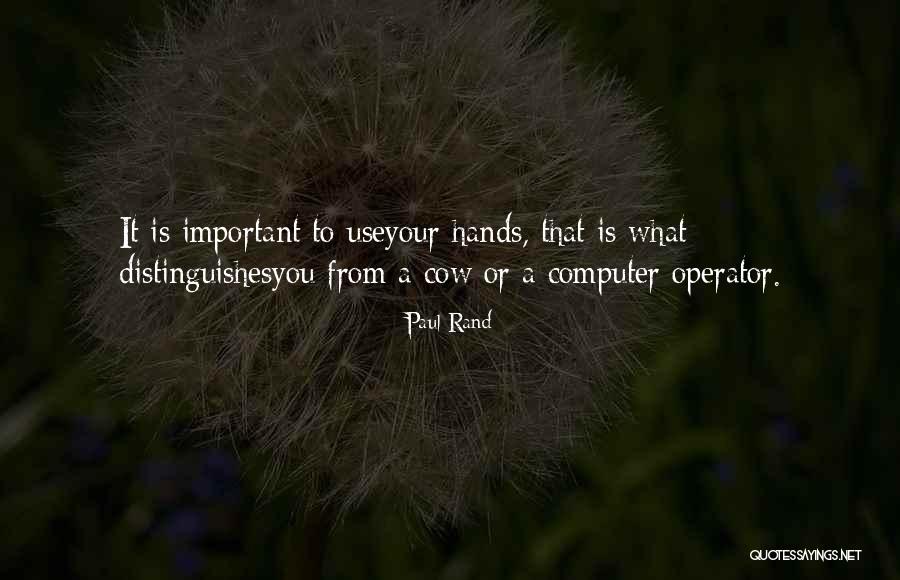 Operator Quotes By Paul Rand Operator Quotes By Paul Rand