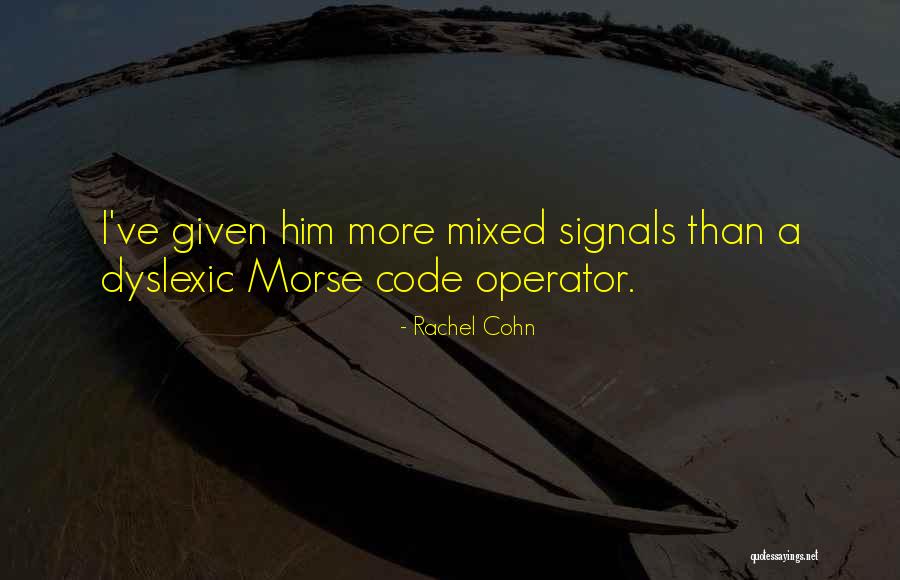 Operator Quotes By Rachel Cohn Operator Quotes By Rachel Cohn
